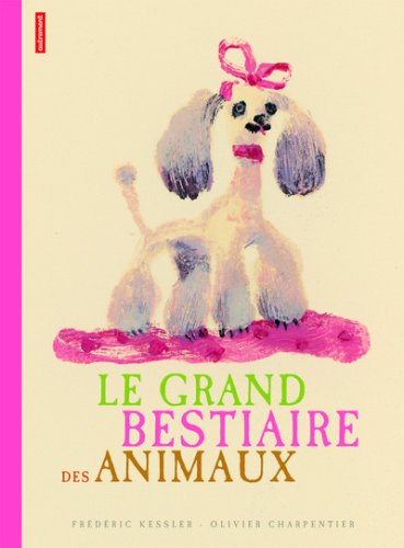 Stock image for Le grand bestiaire des animaux for sale by Ammareal