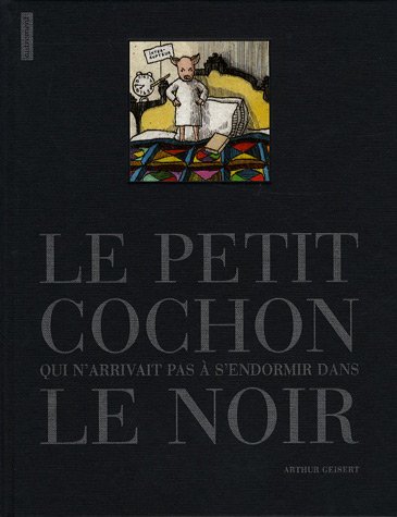 Beispielbild fr Le Petit Cochon Qui N'arrivait Pas  S'endormir Dans Le Noir zum Verkauf von RECYCLIVRE