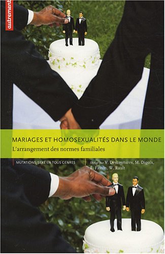 Stock image for Mariages et homosexualits dans le monde : L'arrangement des normes familiales for sale by Ammareal