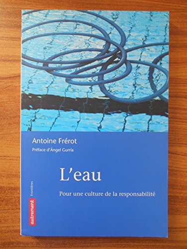 Stock image for L'eau : Pour une culture de la responsabilit for sale by Ammareal