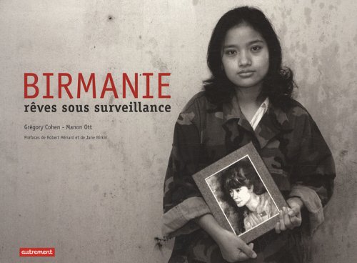 Imagen de archivo de Birmanie : Rves sous surveillance a la venta por Ammareal