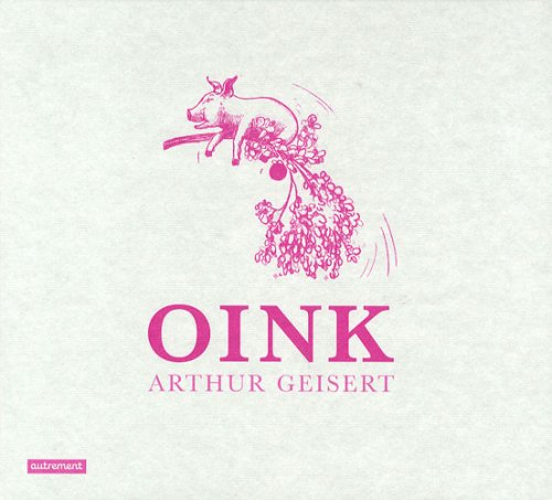 Oink (9782746711747) by Geisert, Arthur