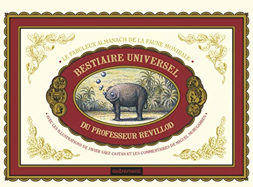 Stock image for Bestiaire universel du professeur Revillod : L'almanach illustr de la faune mondiale for sale by medimops