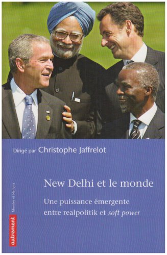 Imagen de archivo de New Delhi et le monde : Une puissance mergente entre Realpolitik et Soft Power a la venta por Ammareal