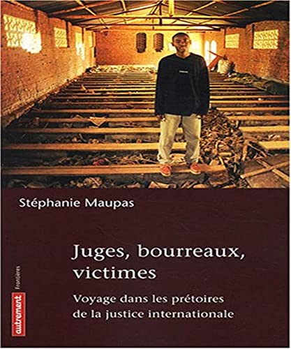 Beispielbild fr Juges, bourreaux, victimes : Voyage dans les prtoires de la justice internationale zum Verkauf von Ammareal