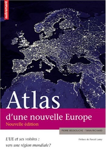 Stock image for Atlas d'une nouvelle Europe : L'UE et ses voisins : vers une rgion mondiale ? for sale by Ammareal