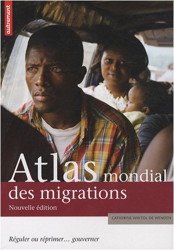 Imagen de archivo de Atlas mondial des migrations : Rguler ou rprimer. gouverner a la venta por Ammareal