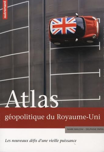 9782746712584: Atlas gopolitique du Royaume-Uni: Les nouveaux dfis d'une vieille puissance