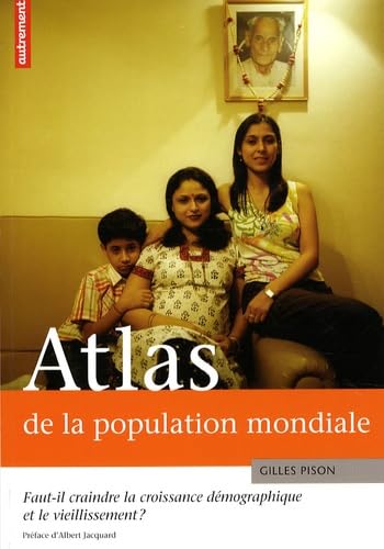 Beispielbild fr Atlas de la population mondiale : Faut-il craindre la croissance dmographique et le vieillissement ? zum Verkauf von Ammareal