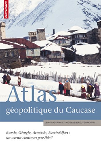 Beispielbild fr Atlas gopolitique du Caucase : Russie, Gorgie, Armnie, Azerbadjan : un avenir commun possible ? zum Verkauf von medimops
