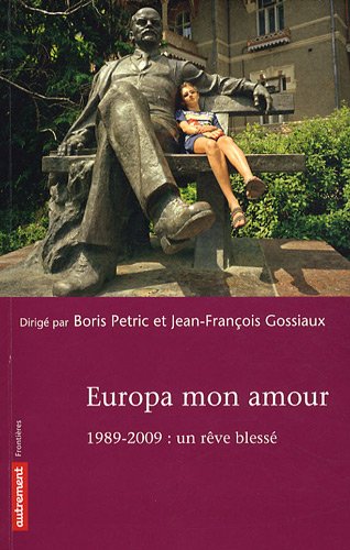 9782746713147: Europa mon amour: 1989- 2009 : un rve bless