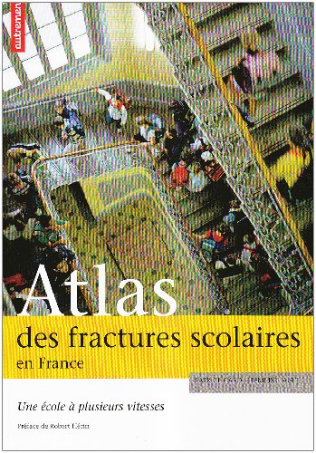 Beispielbild fr Atlas des fractures scolaires en France : Une cole  plusieurs vitesses zum Verkauf von Ammareal