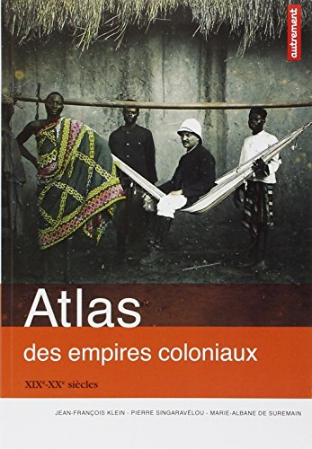 Imagen de archivo de Atlas des empires coloniaux : XIXe-XXe sicles a la venta por Ammareal