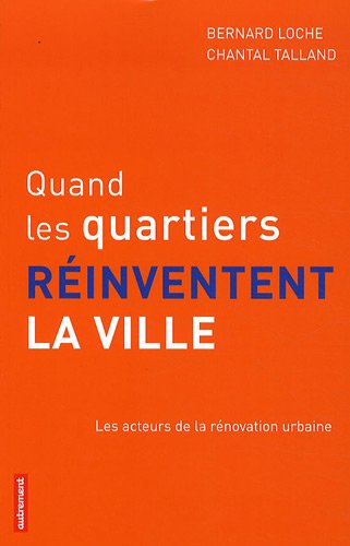 Imagen de archivo de Quand les quartiers rinventent la ville : Les acteurs de la rnovation urbaine a la venta por Ammareal