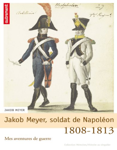 Beispielbild fr Jakob Meyer, soldat de Napolon zum Verkauf von Ammareal