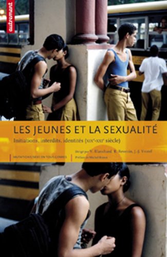 Beispielbild fr Les jeunes et la sexualit : Initiations, interdits, identits (XIXe-XXIe sicle) zum Verkauf von Ammareal