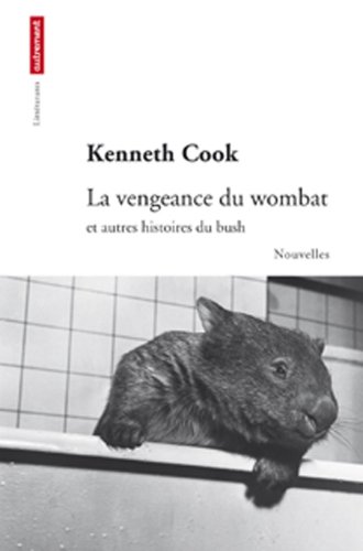 Beispielbild fr La vengeance du wombat : Et autres histoires du bush zum Verkauf von Ammareal