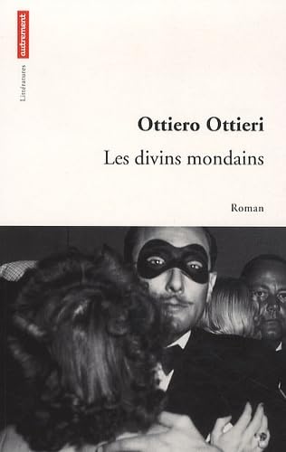 Imagen de archivo de Les Divins Mondains [Paperback] Ottiero Ottieri; Nathalie Quintane and Roptin Caroline a la venta por LIVREAUTRESORSAS