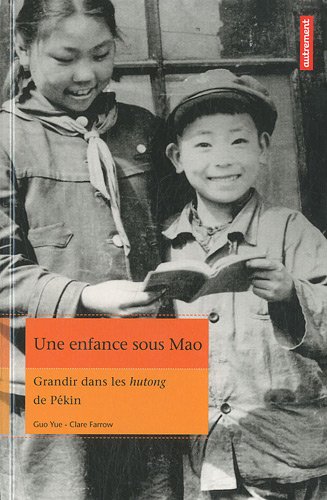 Beispielbild fr Une Enfance Sous Mao : Grandir Dans Les Hutong De Pkin zum Verkauf von RECYCLIVRE