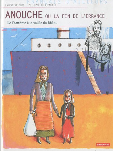 Stock image for Anouche ou la fin de l'errance : De l'Armnie  la valle du Rhne for sale by Ammareal