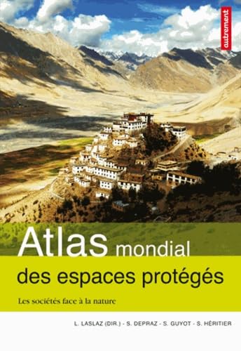 Beispielbild fr Atlas Mondial Des Espaces Protgs : Les Socits Face  La Nature zum Verkauf von RECYCLIVRE