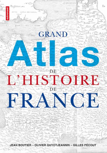 Beispielbild fr Grand Atlas De L'histoire De France zum Verkauf von RECYCLIVRE