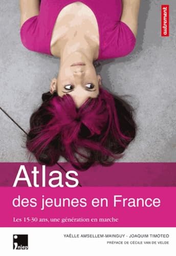 Beispielbild fr Atlas des jeunes en France : Les 15-30 ans, une gnration en marche zum Verkauf von Ammareal
