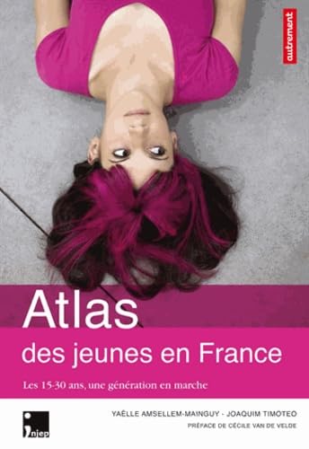 9782746730915: Atlas des jeunes en France: Les 15-30 ans, une gnration en marche