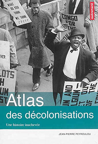 Atlas des dÃ©colonisations - Peyroulou, Jean-Pierre