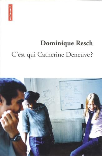 Stock image for C'est qui Catherine Deneuve ? for sale by Ammareal