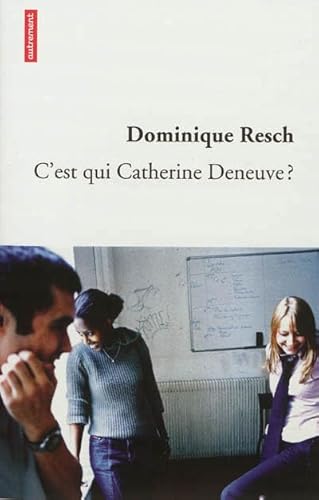 Stock image for C'est qui Catherine Deneuve ? for sale by Ammareal
