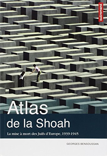 Stock image for Atlas de la Shoah : La mise  mort des Juifs d'Europe, 1939-1945 for sale by medimops
