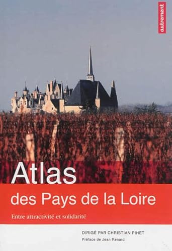 Stock image for Atlas des Pays de la Loire: Entre attractivit et solidarit for sale by Ammareal