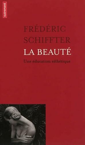 Beispielbild fr La Beaut: Une ducation esthtique zum Verkauf von Ammareal