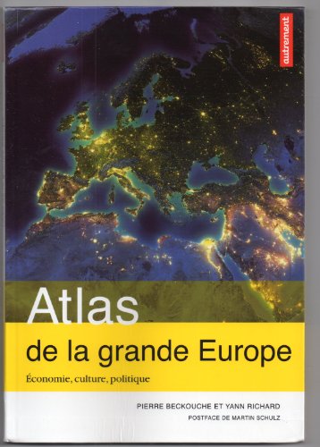 Stock image for Atlas de la grande Europe : Economie, culture, politique for sale by Ammareal