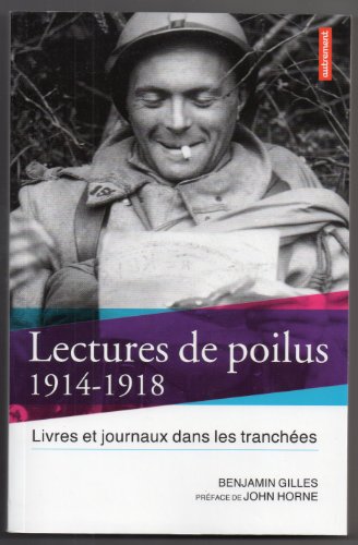 Beispielbild fr Lectures de poilus : Livres et journaux dans les tranches, 1914-1918 zum Verkauf von Ammareal