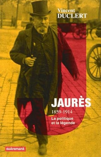 Beispielbild fr Jaur s 1859-1914: La politique et la l gende Duclert, Vincent zum Verkauf von LIVREAUTRESORSAS