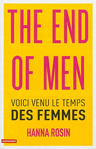 Beispielbild fr The end of men : Voici venu le temps des femmes zum Verkauf von Ammareal