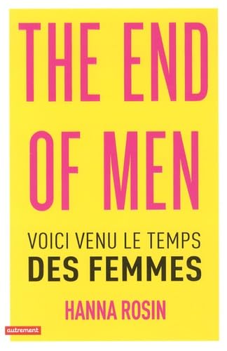 Stock image for The end of men : Voici venu le temps des femmes for sale by Ammareal