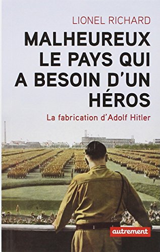 Beispielbild fr Malheureux le pays qui a besoin d'un hros : La fabrication d'Adolf Hitler zum Verkauf von medimops