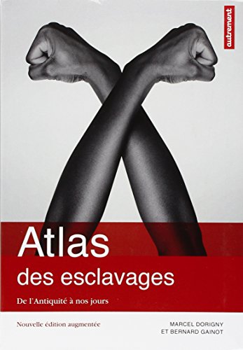 Beispielbild fr Atlas des esclavages : De l'Antiquit  nos jours zum Verkauf von Ammareal