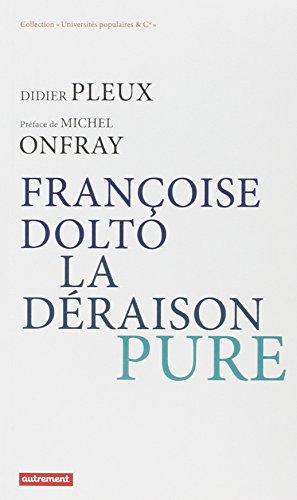 Beispielbild fr Franoise Dolto, la draison pure zum Verkauf von Ammareal