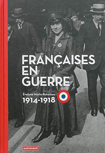 Beispielbild fr Franaises en guerre: 1914-1918 zum Verkauf von Ammareal
