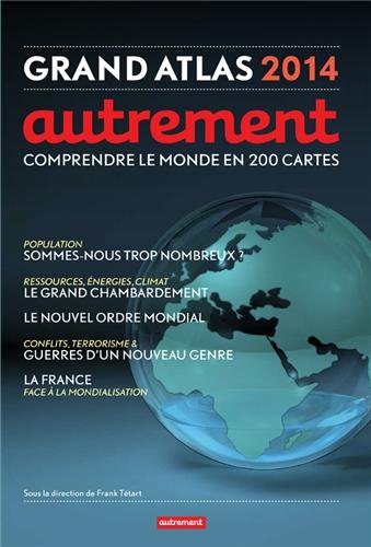Beispielbild fr Grand Atlas 2014 : Comprendre le monde en 200 cartes zum Verkauf von Ammareal