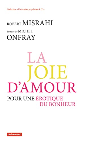 9782746736306: La joie d'amour: Pour une rotique du bonheur