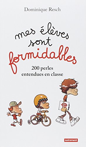 Stock image for Mes lves sont formidables : 200 perles entendues en classe for sale by Librairie Th  la page