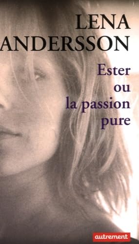 Beispielbild fr Ester ou la passion pure zum Verkauf von medimops
