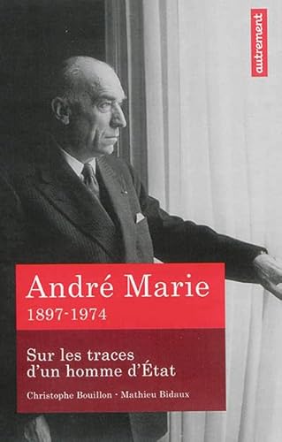 9782746740068: Andr Marie: Sur les traces d'un homme d'Etat 1897-1974