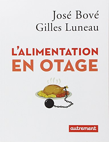 L'alimentation en otage - José Bové, Gilles Luneau