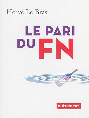 Imagen de archivo de Le Pari du FN a la venta por Wonder Book